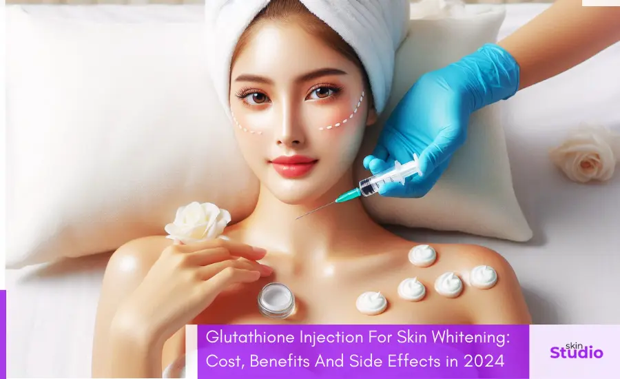 Glutathione Injection For Skin Whitening_ Cost, Benefits And Side Effects in 2024 - Featured Image - Skin Studio Pakistan