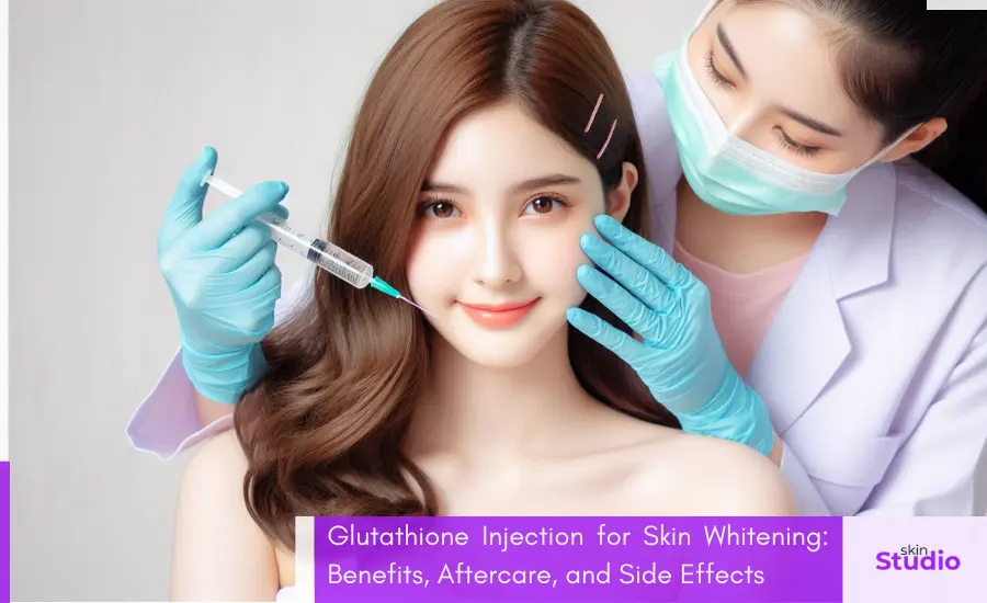 Glutathione Injection for Skin Whitening_ Benefits, Aftercare, and Side Effects - Featured Image - Skin Studio Pakistan