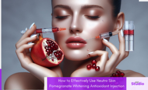 How to Effectively Use Neutro Skin Pomegranate Whitening Antioxidant Injection - Blog - Featured Image - Skin Studio Pakistan