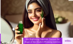 Skin Brightening Essentials Discover the Magic of Skin Studio’s Whitening Solutions - Blog - Featured Image - Skin Studio Pakistan