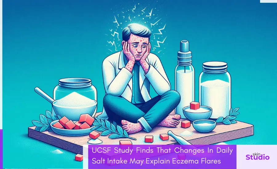 UCSF Study Finds That Changes In Daily Salt Intake May Explain Eczema Flares - Featured Image - Skin Studio Pakistan News